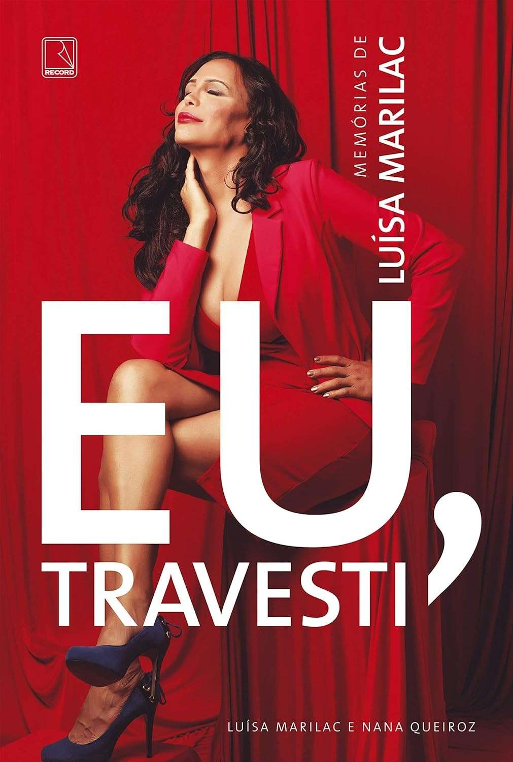 Eu, Travesti: Memórias de Luísa Marilac - Uma História de Superação e Luta
