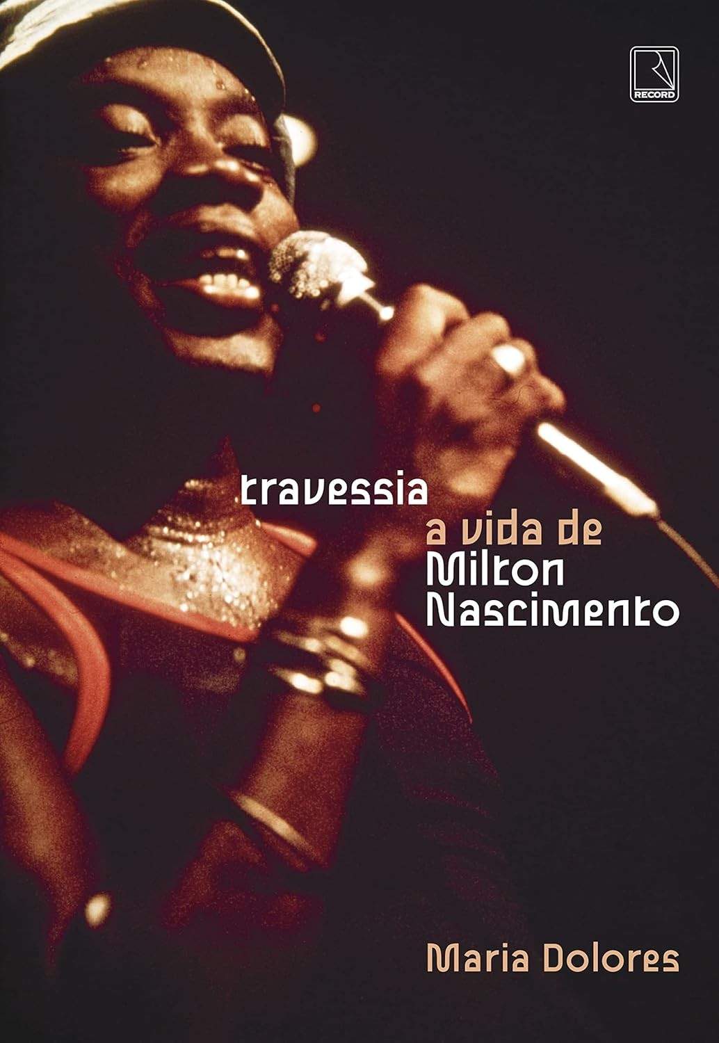 Travessia: A Vida de Milton Nascimento - Biografia Completa do Ícone da MPB