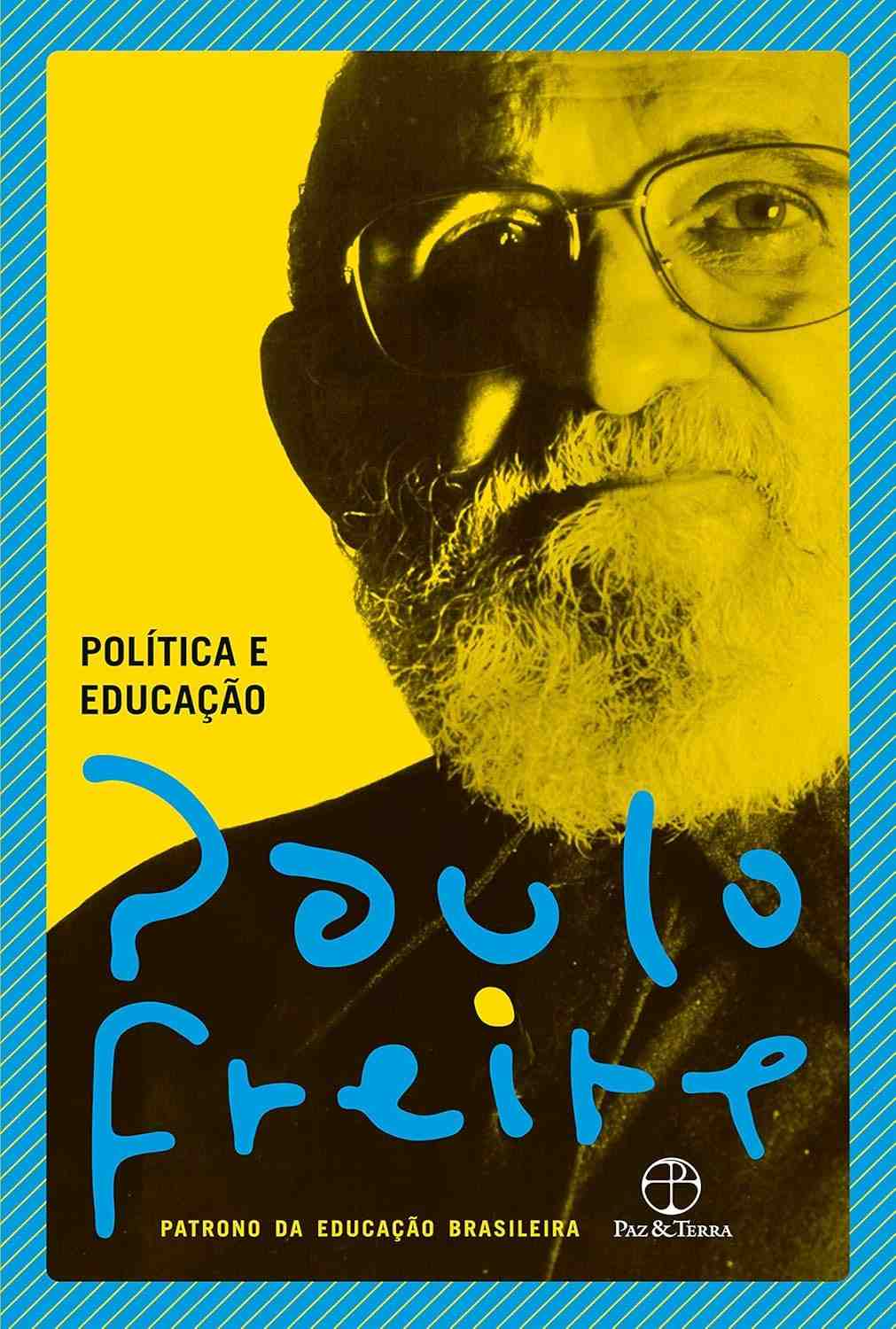 Política e Educação: Ensaios Essenciais de Paulo Freire para Transformar o Mundo