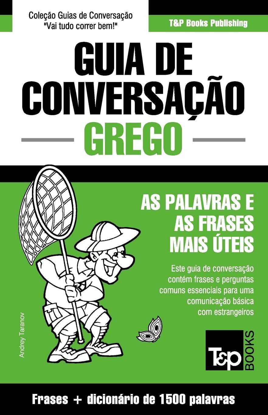 Guia de Conversação Português-Grego Essencial: Com Dicionário de 1500 Palavras para Viajantes