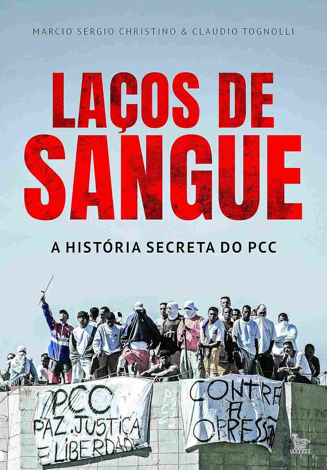 Laços de Sangue: A História Secreta do PCC Revelada
