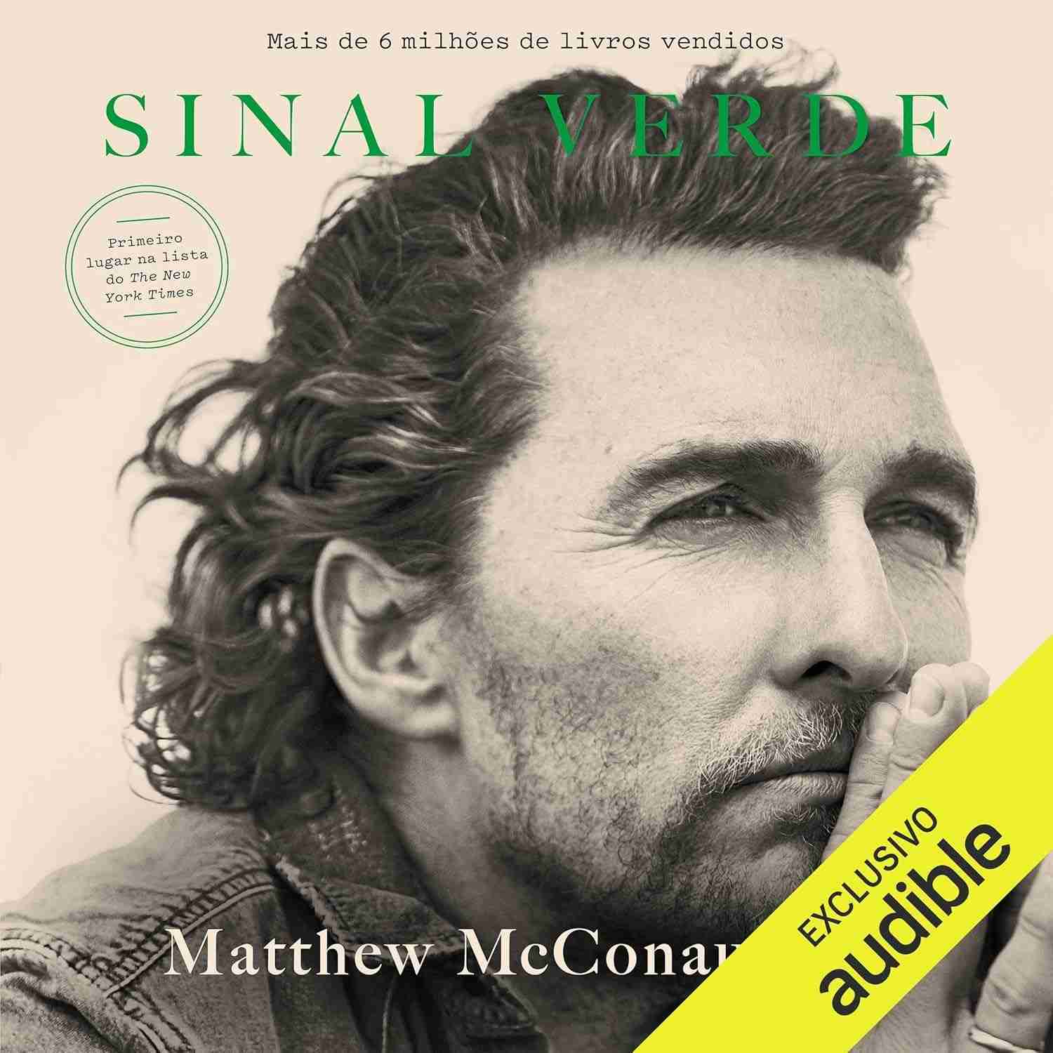 Sinal Verde: A Jornada de Matthew McConaughey para Encontrar o Sentido da Vida