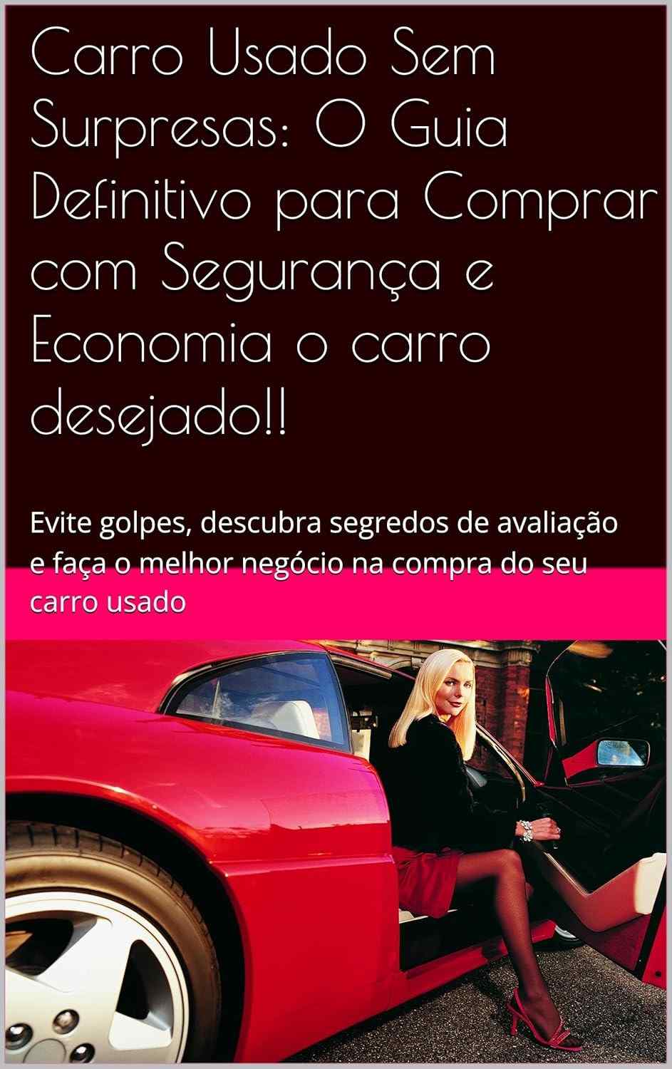 Carro Usado Sem Surpresas: O Guia Definitivo para Comprar com Segurança e Economia