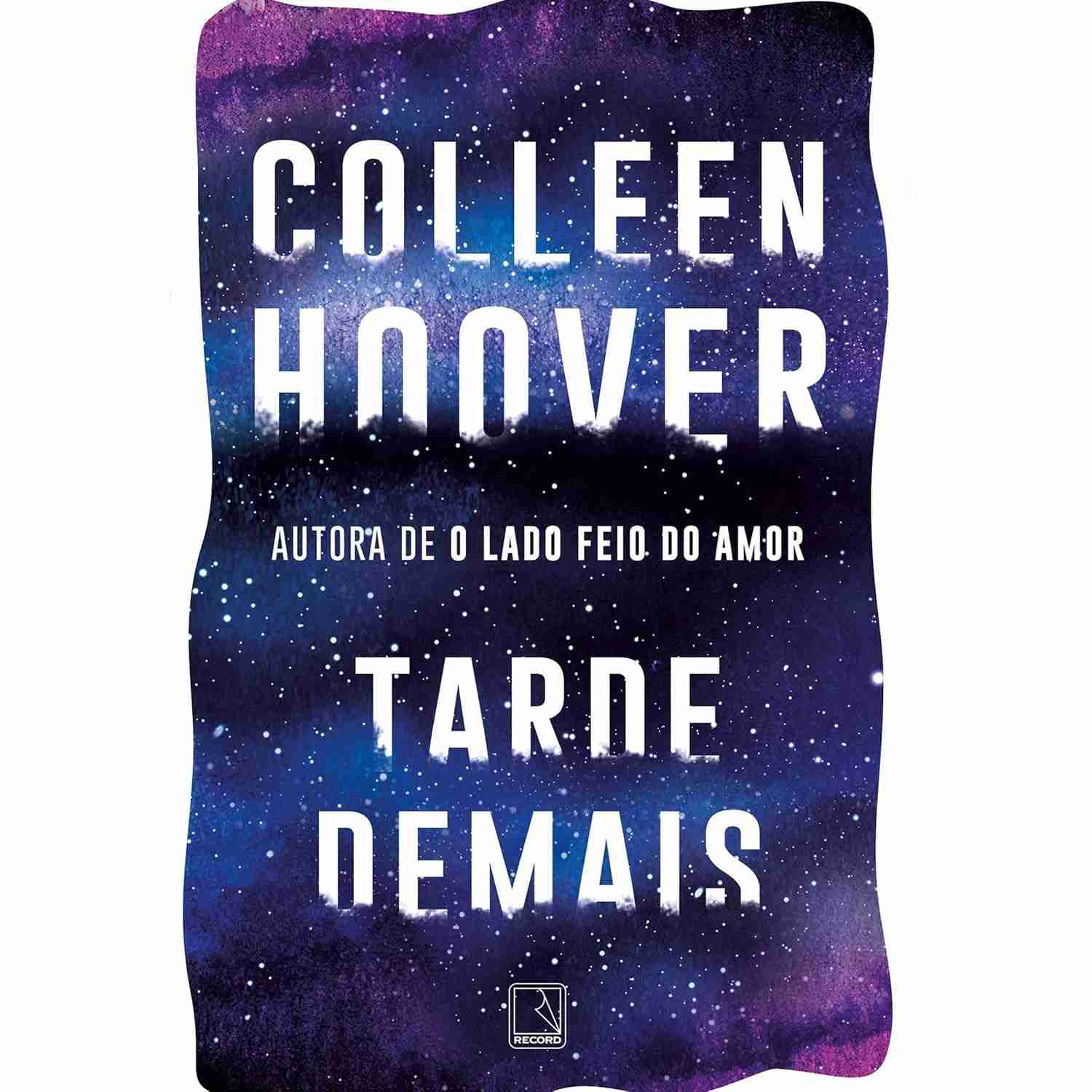 Tarde Demais: O Romance Intenso de Colleen Hoover que Vai Te Prender
