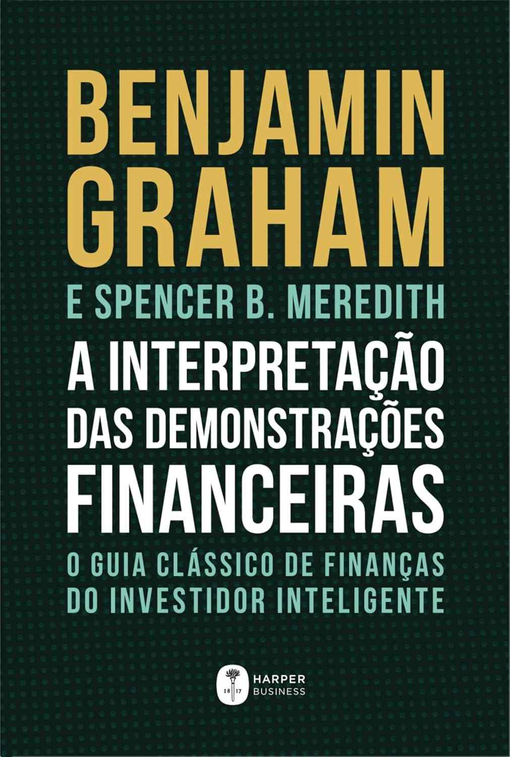 A Interpretação das Demonstrações Financeiras: O Guia Essencial do Investidor Inteligente