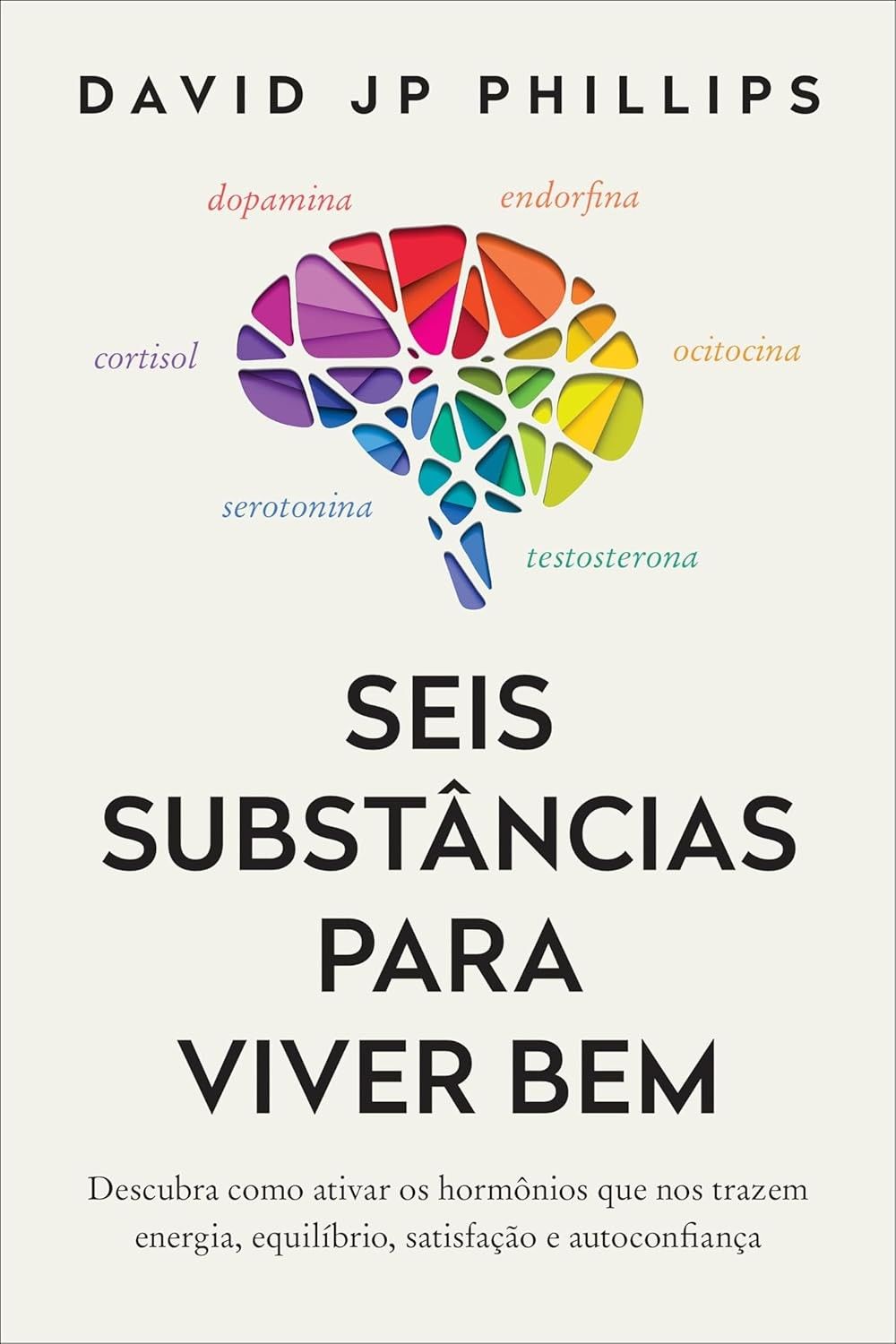 Hormônios da Felicidade: Desbloqueie Energia, Equilíbrio e Autoconfiança Naturalmente