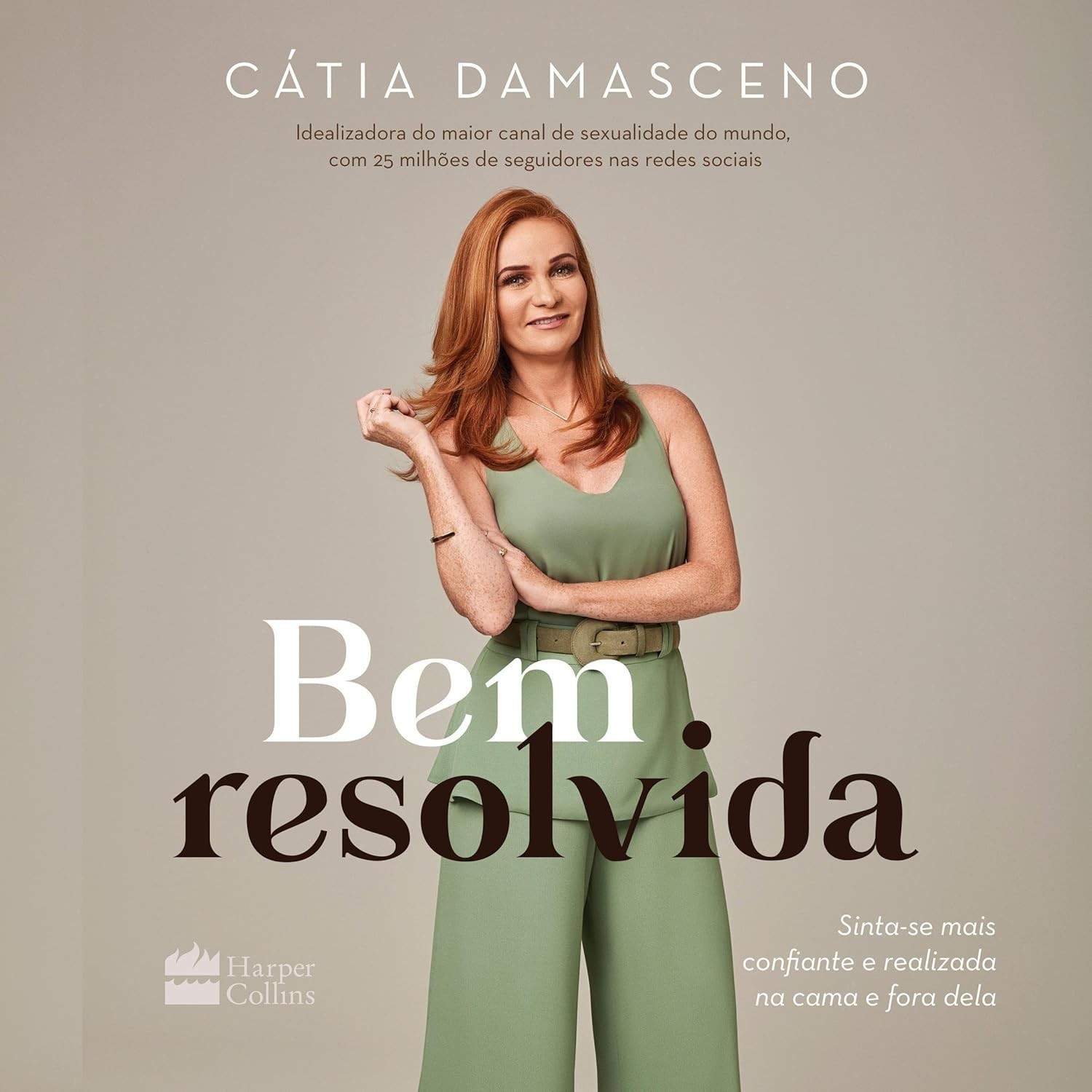 Bem Resolvida: Descubra o Prazer e a Confiança com Cátia Damasceno