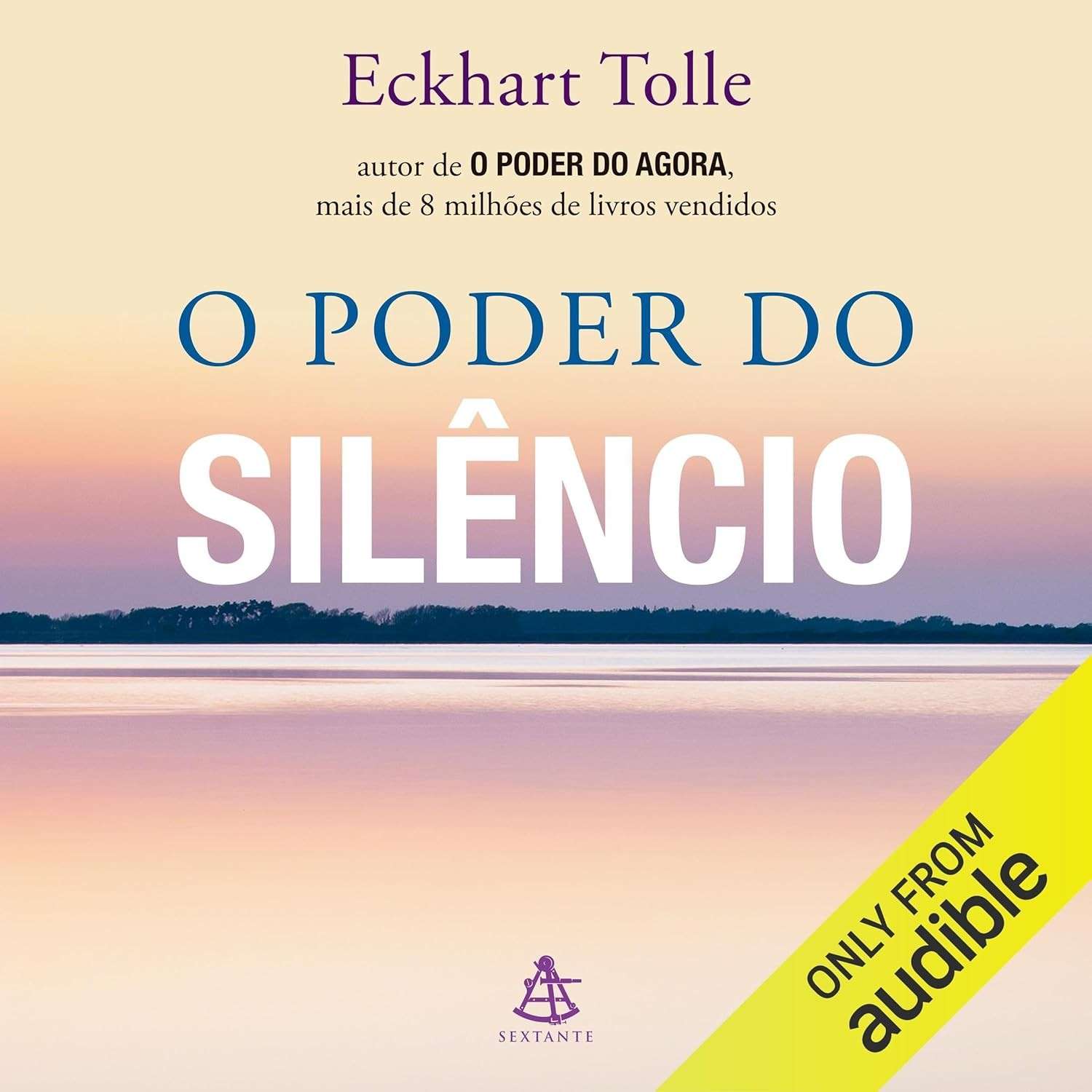 O Poder do Silêncio: Descubra a Paz Interior com Eckhart Tolle