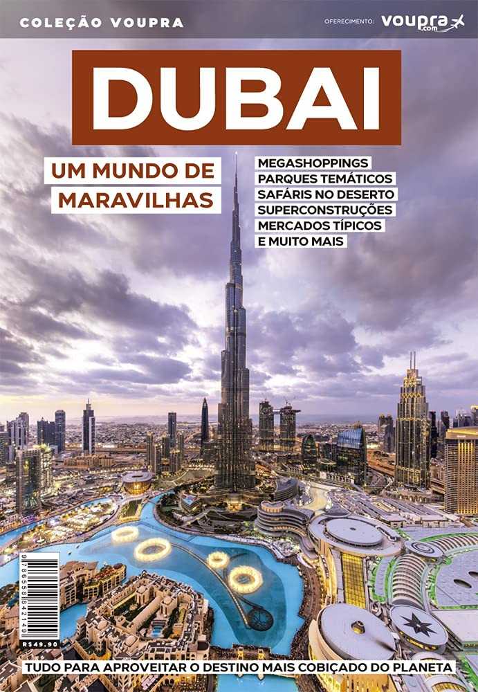 Dubai: Descubra um Mundo de Maravilhas e Luxo - Guia Essencial
