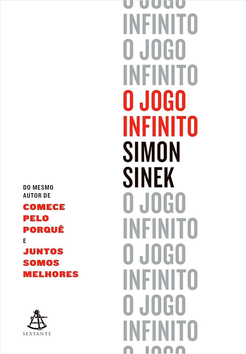 O Jogo Infinito: Descubra Como Prosperar em um Mundo em Constante Mudança | Simon Sinek