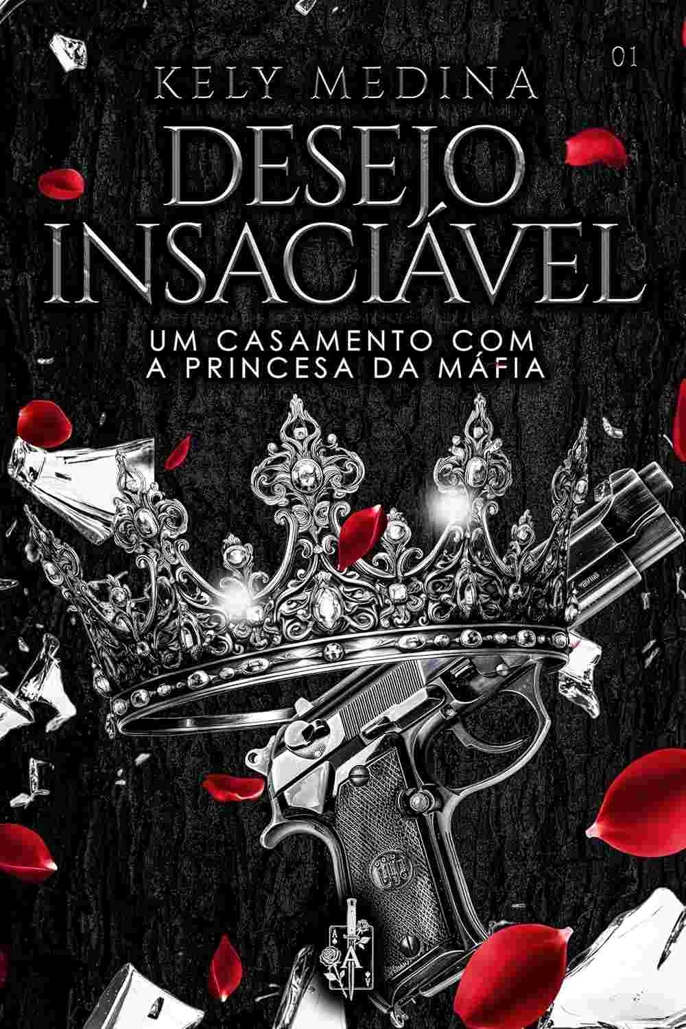 Desejo Insaciável: O Casamento Proibido com a Princesa da Máfia (Império de Desejos Livro 1)