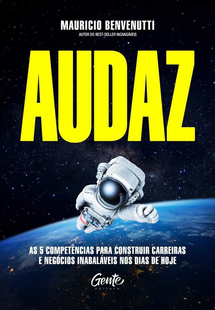 AUDAZ: Desenvolva 5 Competências Essenciais para Carreiras e Negócios Inabaláveis