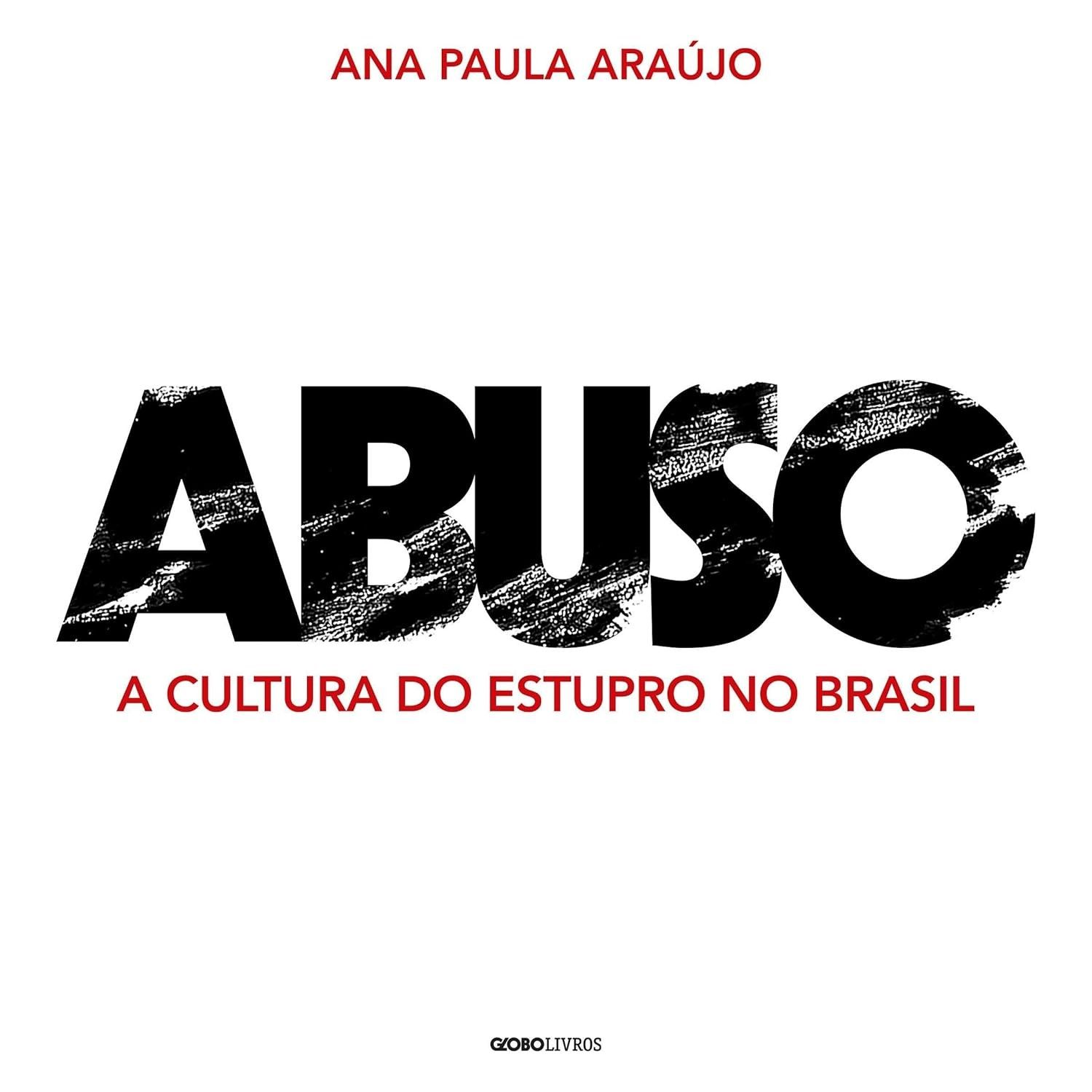Abuso: Desvendando a Cultura do Estupro no Brasil - Um Guia Essencial