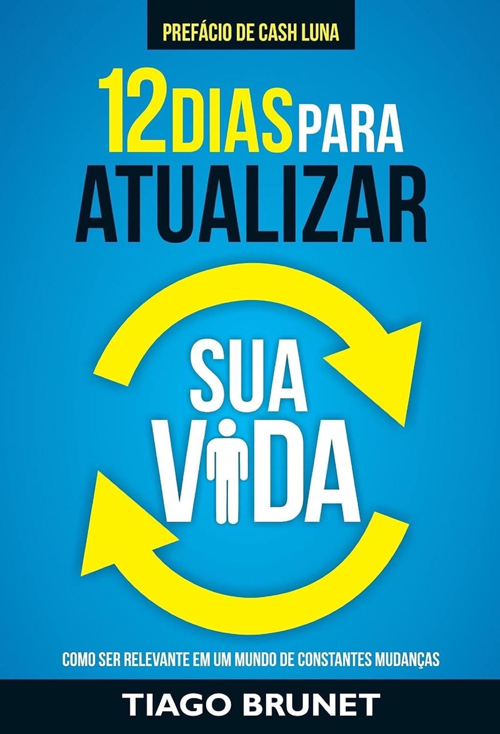 12 Dias para Atualizar sua Vida: Torne-se Relevante em um Mundo em Constante Mudança