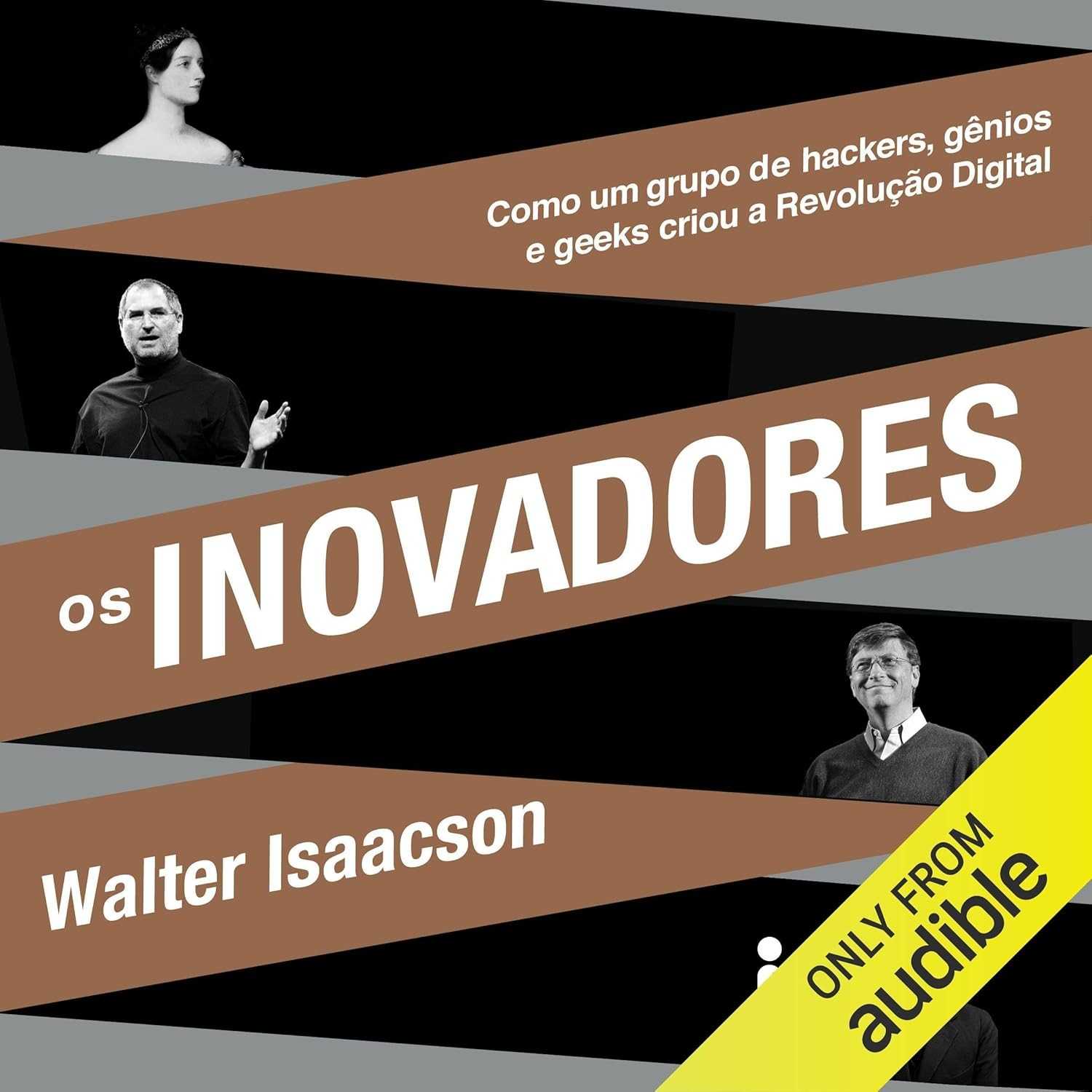 Os Inovadores: A História da Revolução Digital por Walter Isaacson