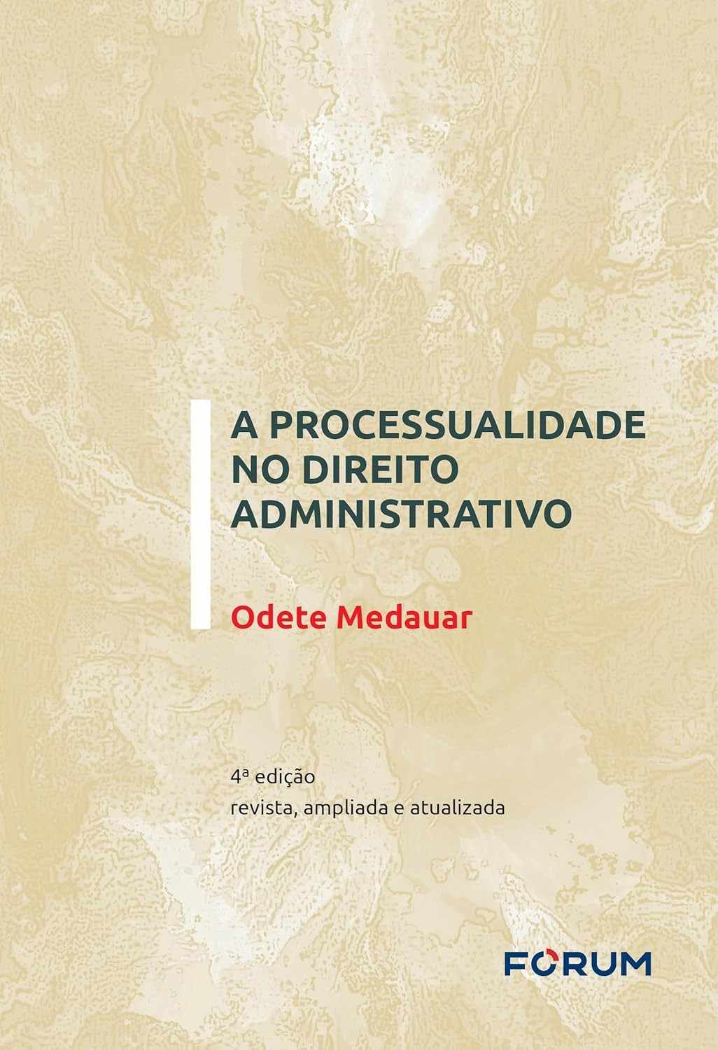 A Processualidade no Direito Administrativo: Guia Essencial 4ª Edição