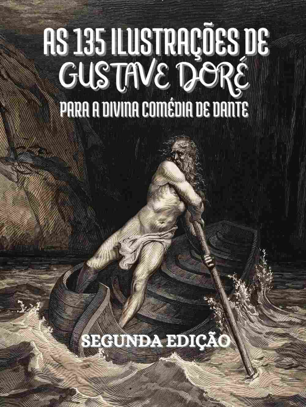 Divina Comédia de Dante: As 135 Ilustrações de Gustave Doré em Português