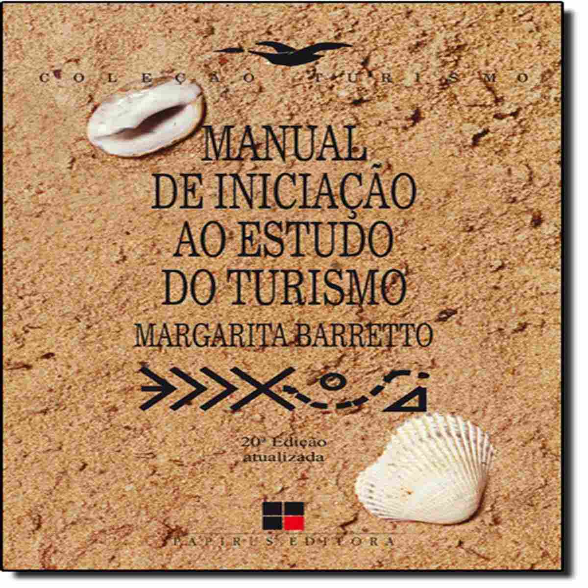 Manual de Iniciação ao Estudo do Turismo: Desvende o Fenômeno Turístico Cientificamente