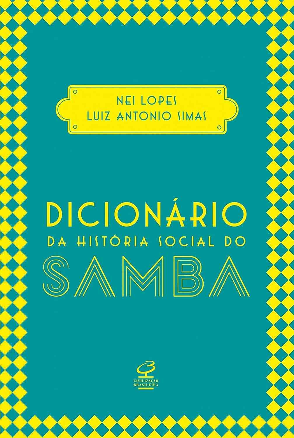 Dicionário da História Social do Samba: A Alma do Brasil Revelada