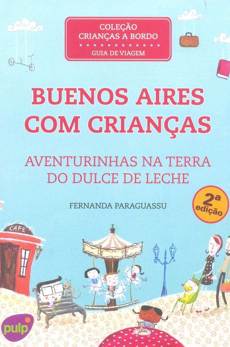 Guia Buenos Aires com Crianças: Aventuras Inesquecíveis na Terra do Dulce de Leche