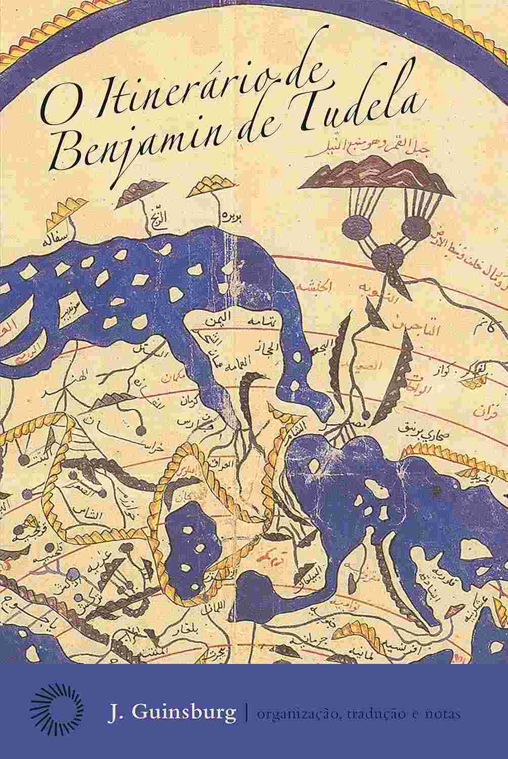 O Itinerário de Benjamim de Tudela: Uma Jornada Histórica e Geográfica do Século XII