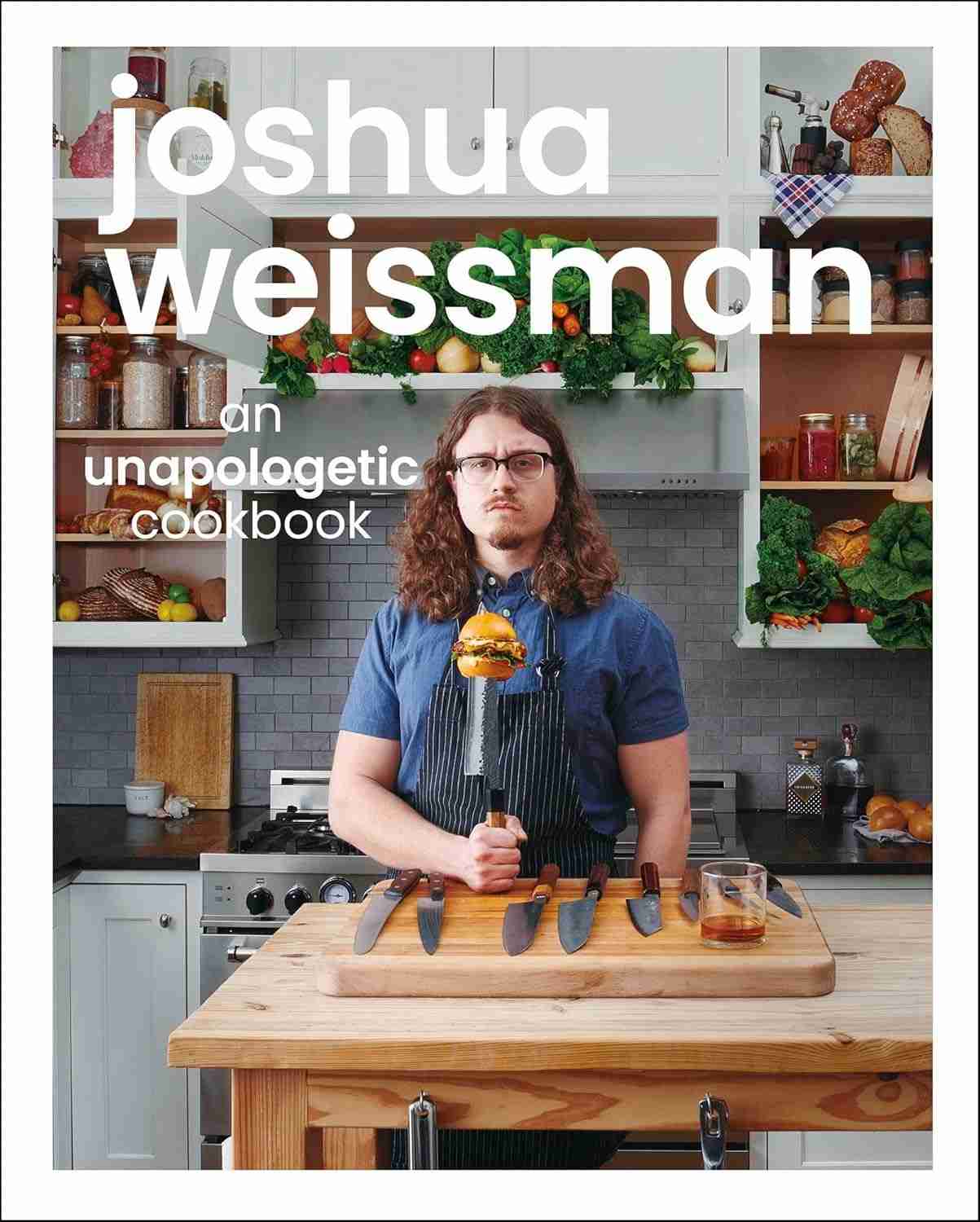Joshua Weissman: Um Livro de Receitas Sem Desculpas - O Best-Seller do New York Times