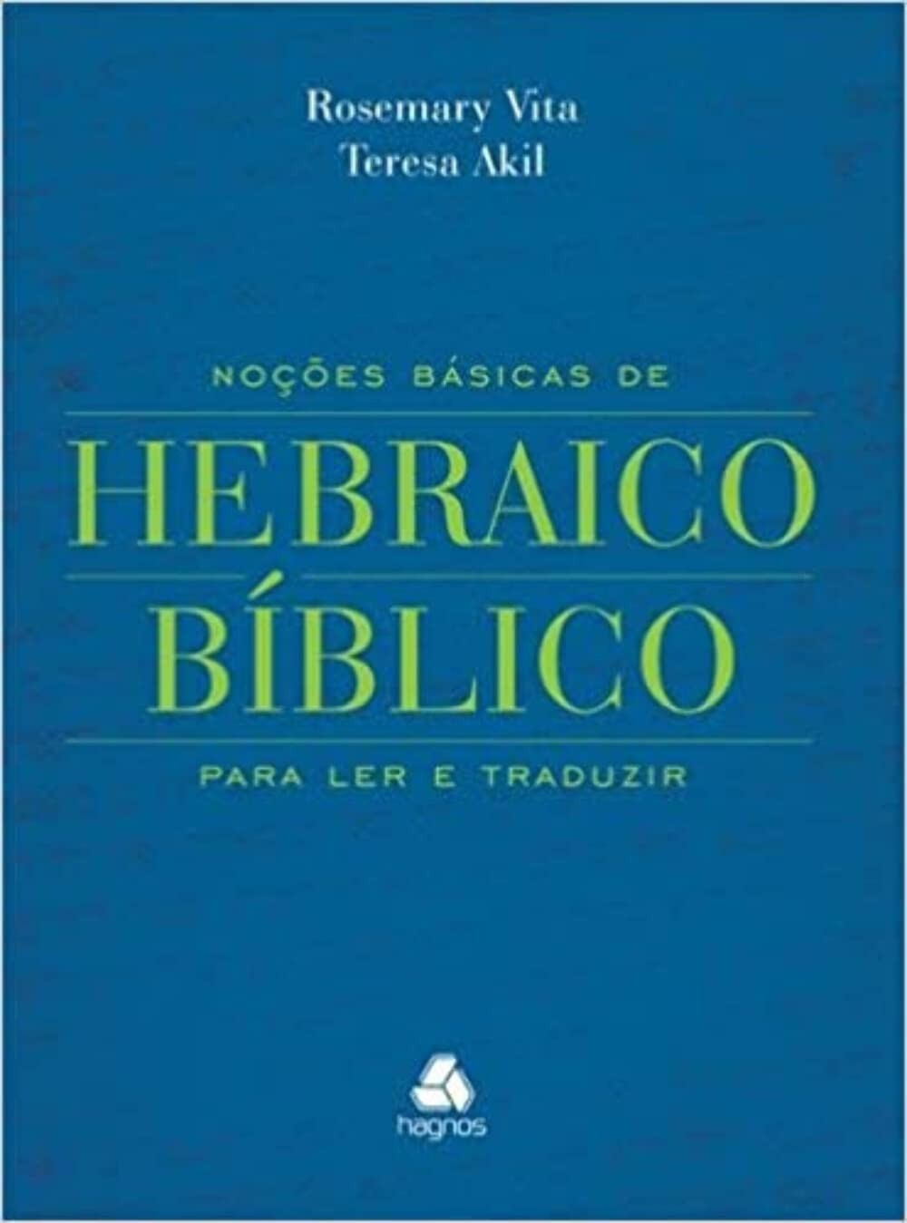 Hebraico Bíblico Essencial: Domine a Leitura e Tradução do Antigo Testamento