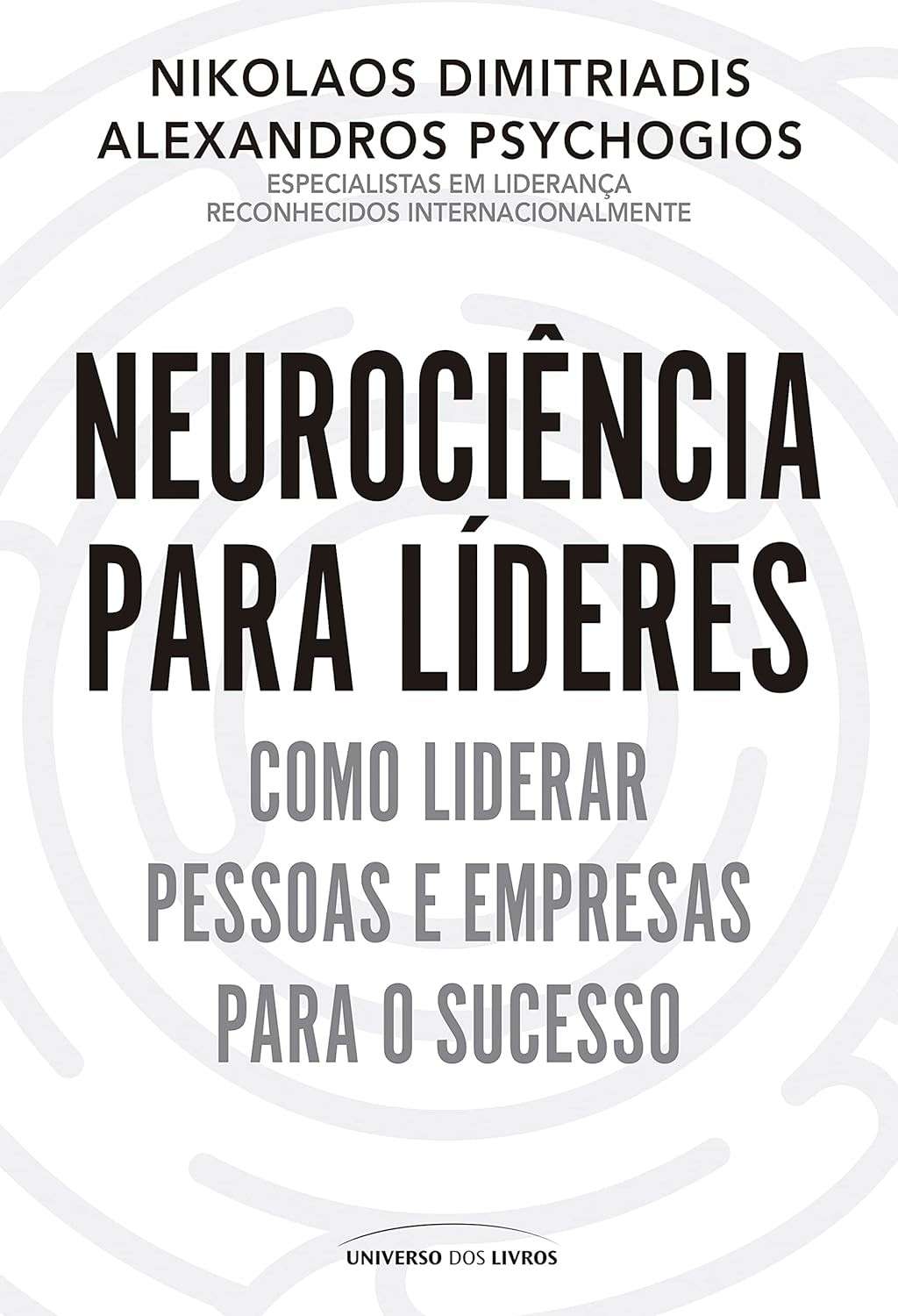 Neurociência para Líderes: Desbloqueie o Potencial Máximo do Seu Cérebro e Transforme Sua Liderança