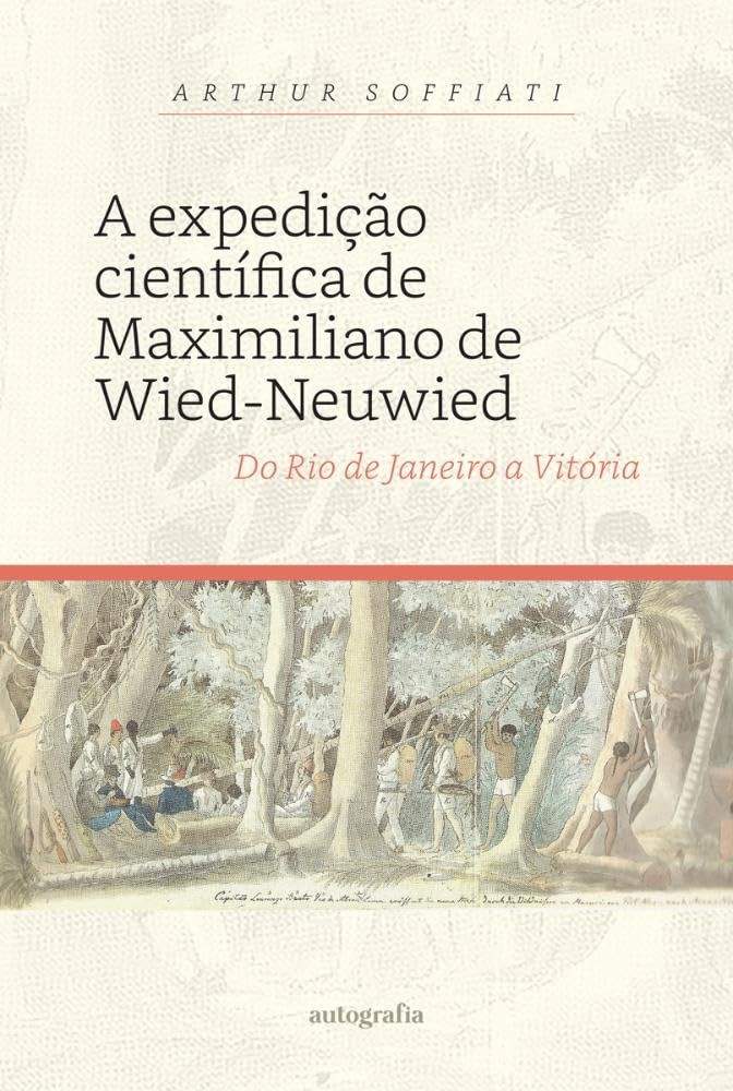 Expedição Científica de Wied-Neuwied: Do Rio de Janeiro a Vitória - Uma Jornada Histórica