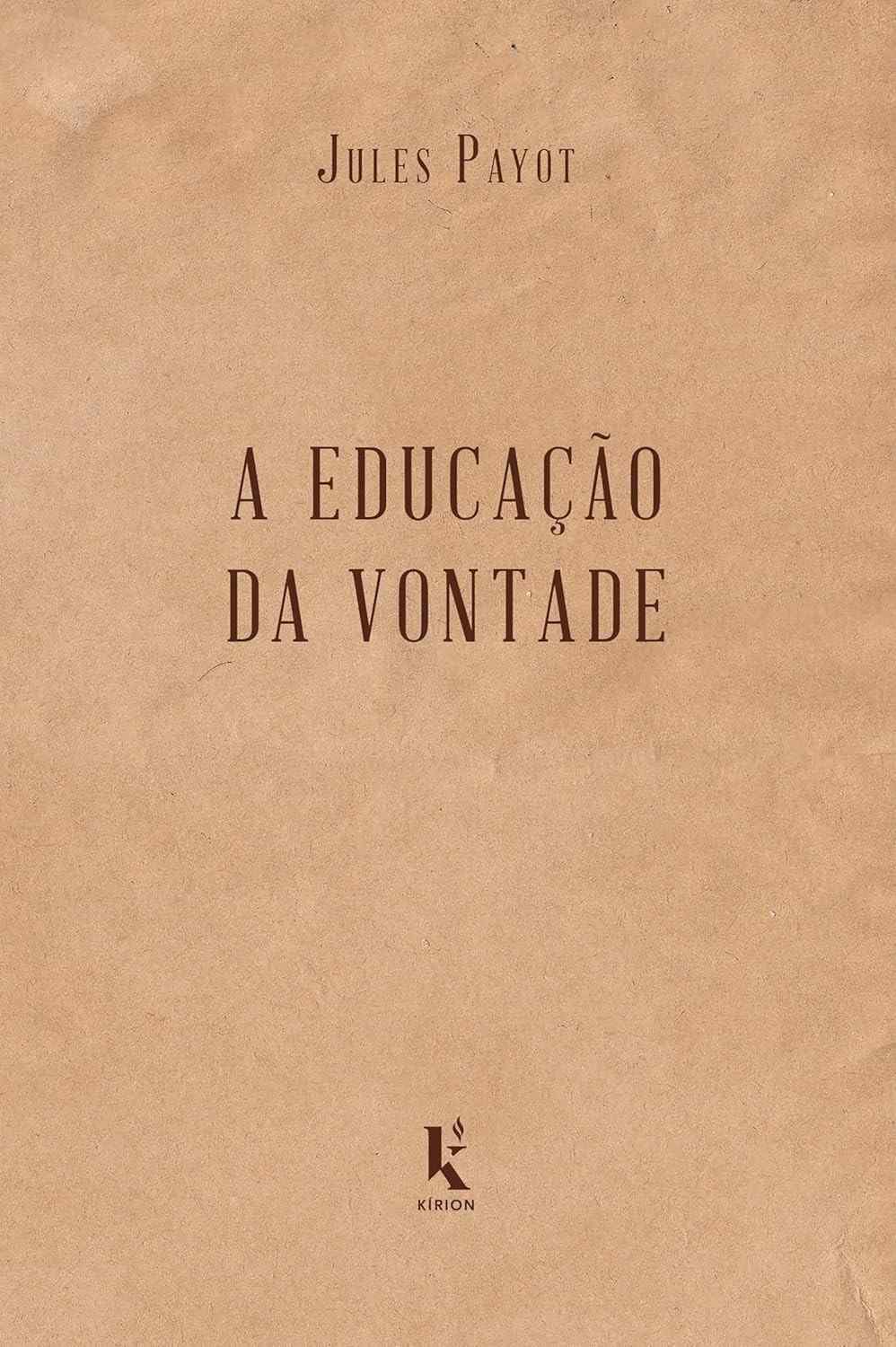 Educação da Vontade: Domine a Si Mesmo e Alcance Seus Objetivos