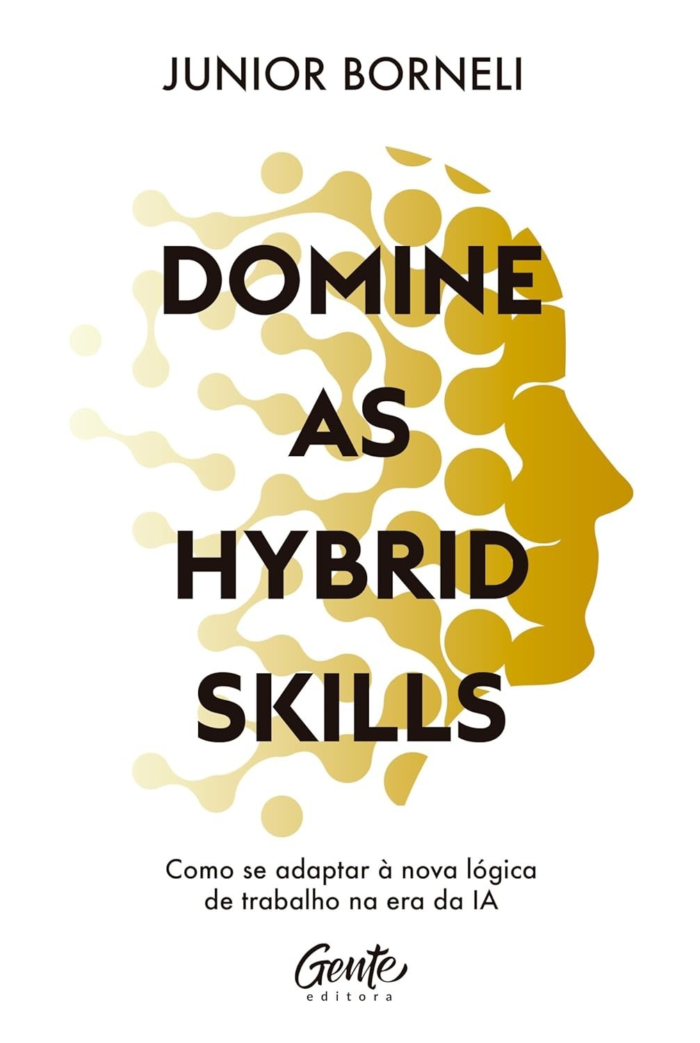 Domine as Hybrid Skills: O Guia Essencial para o Profissional do Futuro na Era da IA