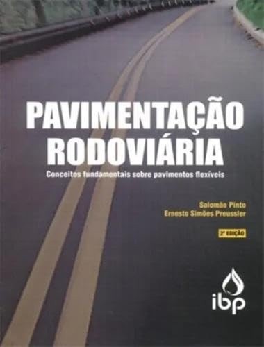 Pavimentação Rodoviária: Domine os Conceitos Fundamentais de Pavimentos Flexíveis