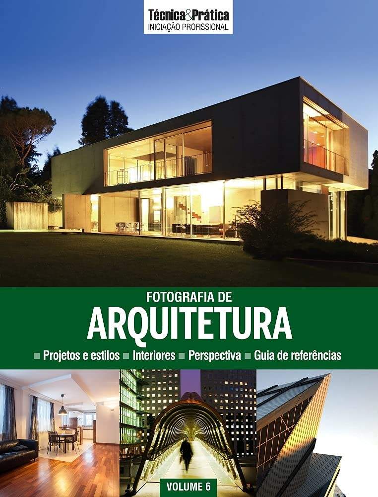Fotografia de Arquitetura: Domine Projetos e Estilos | Coleção Técnica&Prática