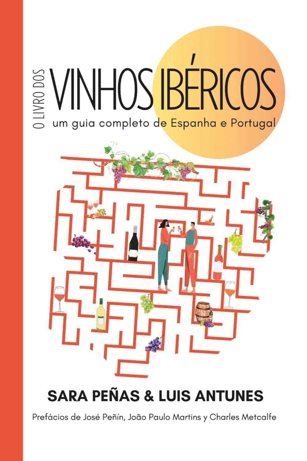 O Livro dos Vinhos Ibéricos: Guia Essencial de Espanha e Portugal