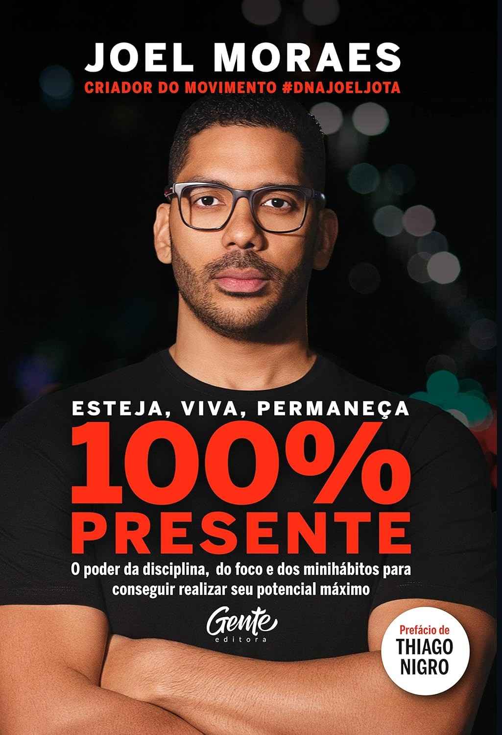 Esteja 100% Presente: Domine Disciplina, Foco e Mini-hábitos para Alcançar seu Potencial Máximo