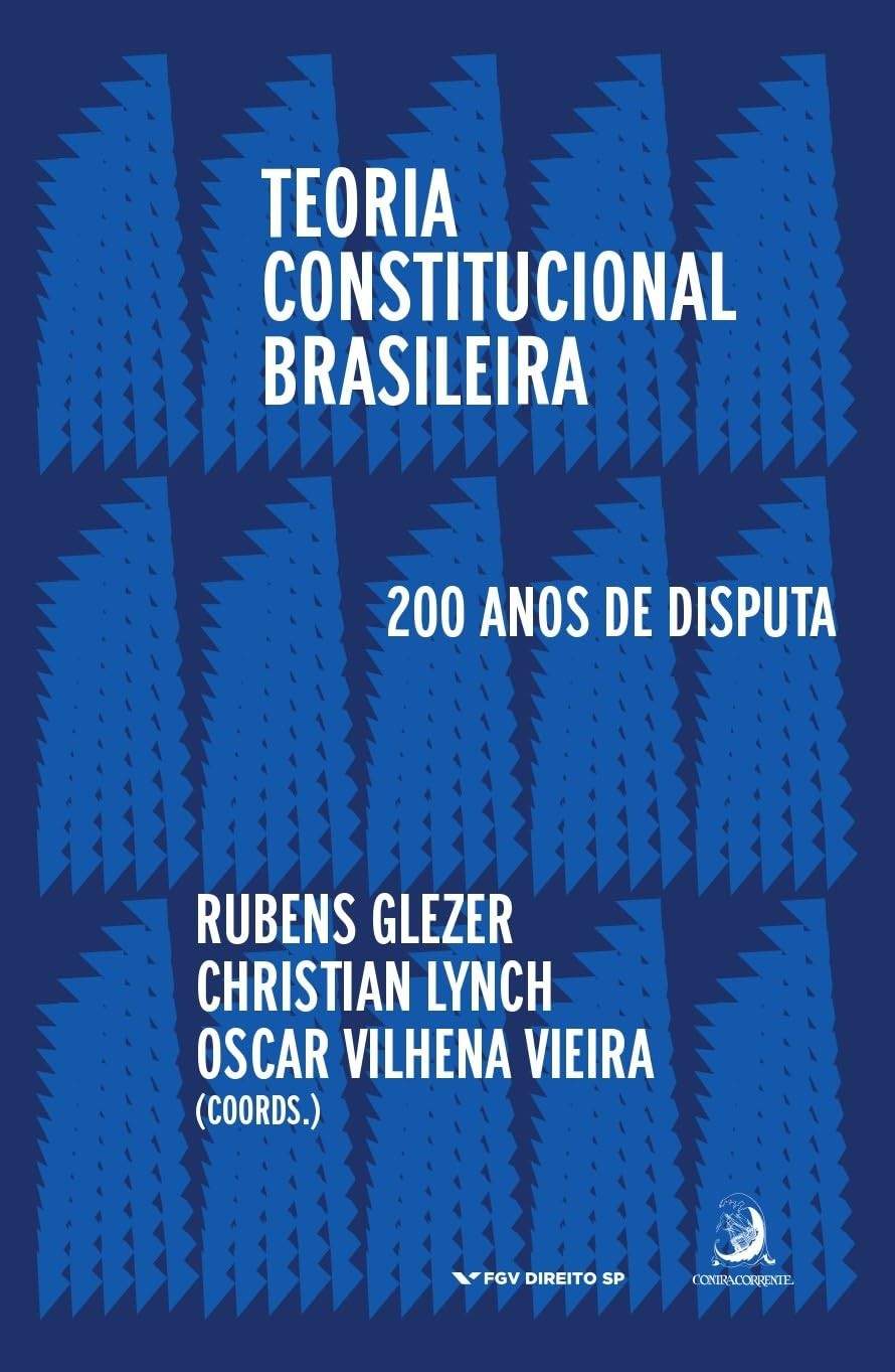 Teoria Constitucional Brasileira: 200 Anos de Debates e Inovações