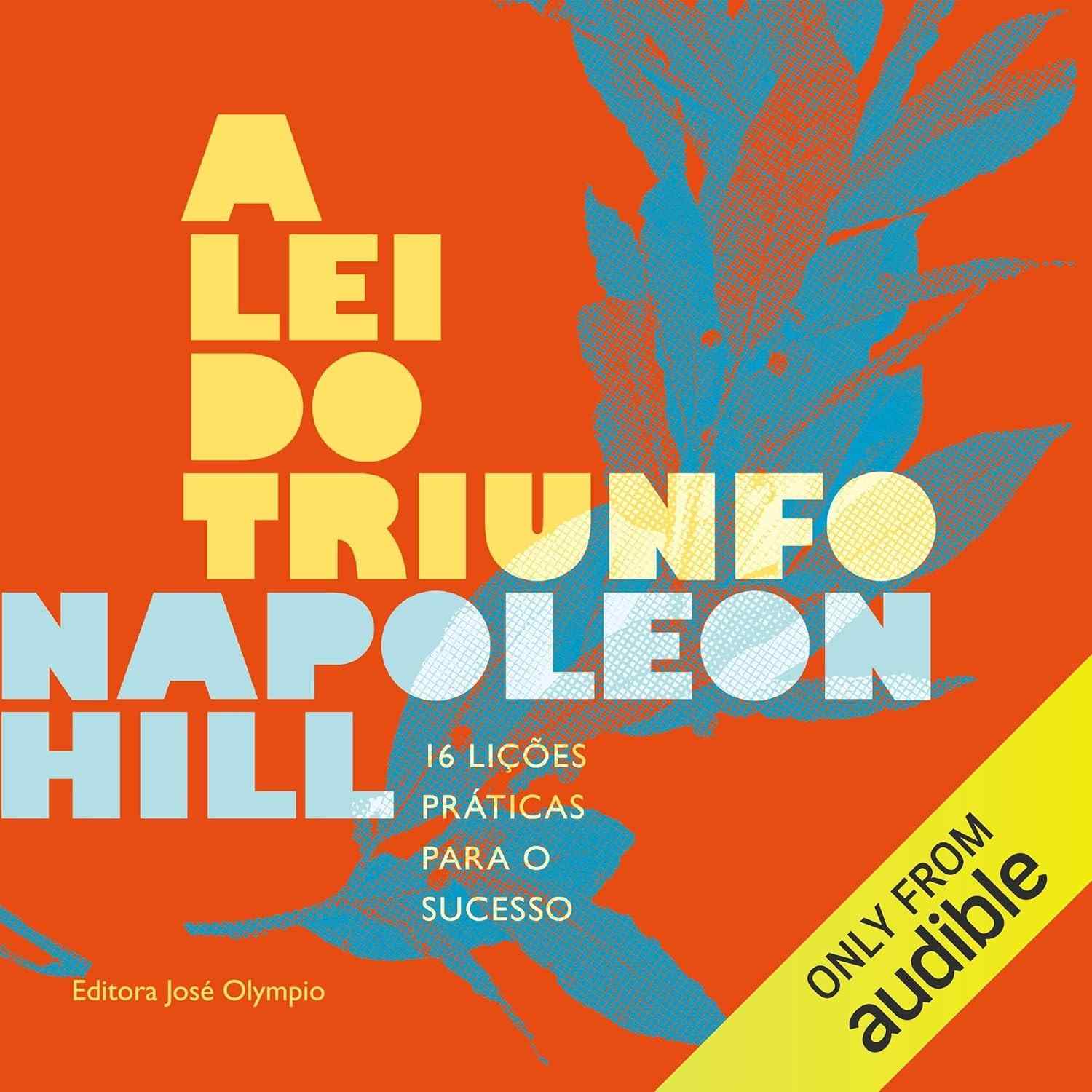 A Lei do Triunfo: O Segredo do Sucesso de Andrew Carnegie e Napoleon Hill
