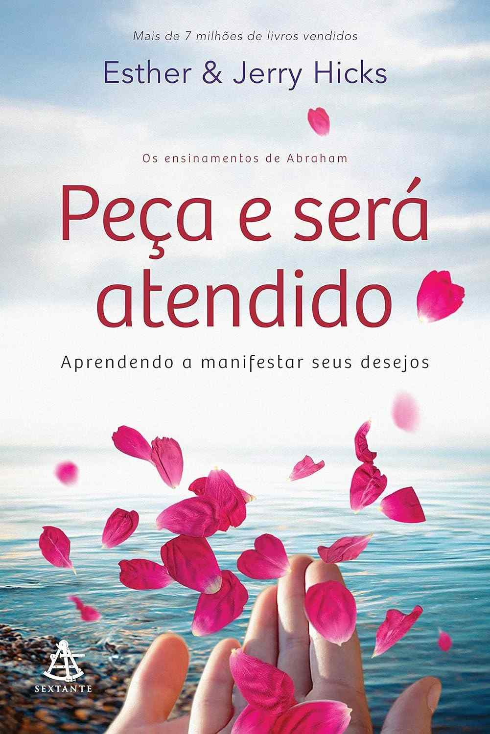 Peça e Será Atendido: Manifeste Seus Desejos com Abraham