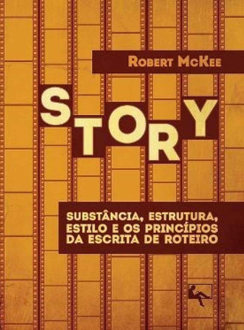 Story: A Arte e Ciência da Escrita de Roteiro por Robert McKee