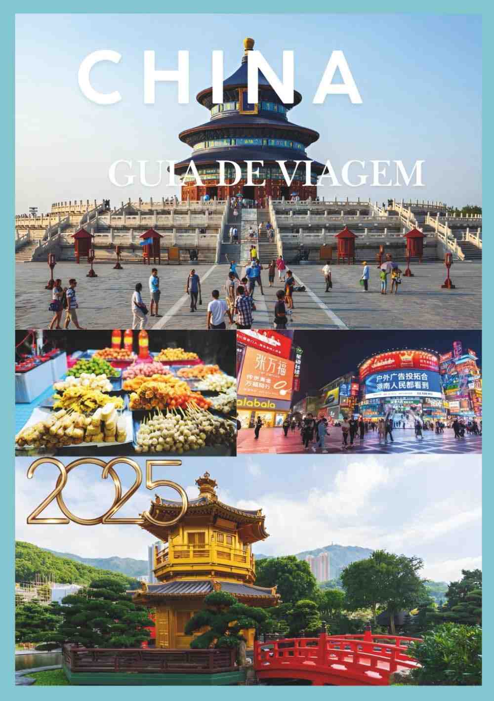 Guia de Viagem China 2025: Explore a Alma Milenar e Descubra Tesouros Escondidos
