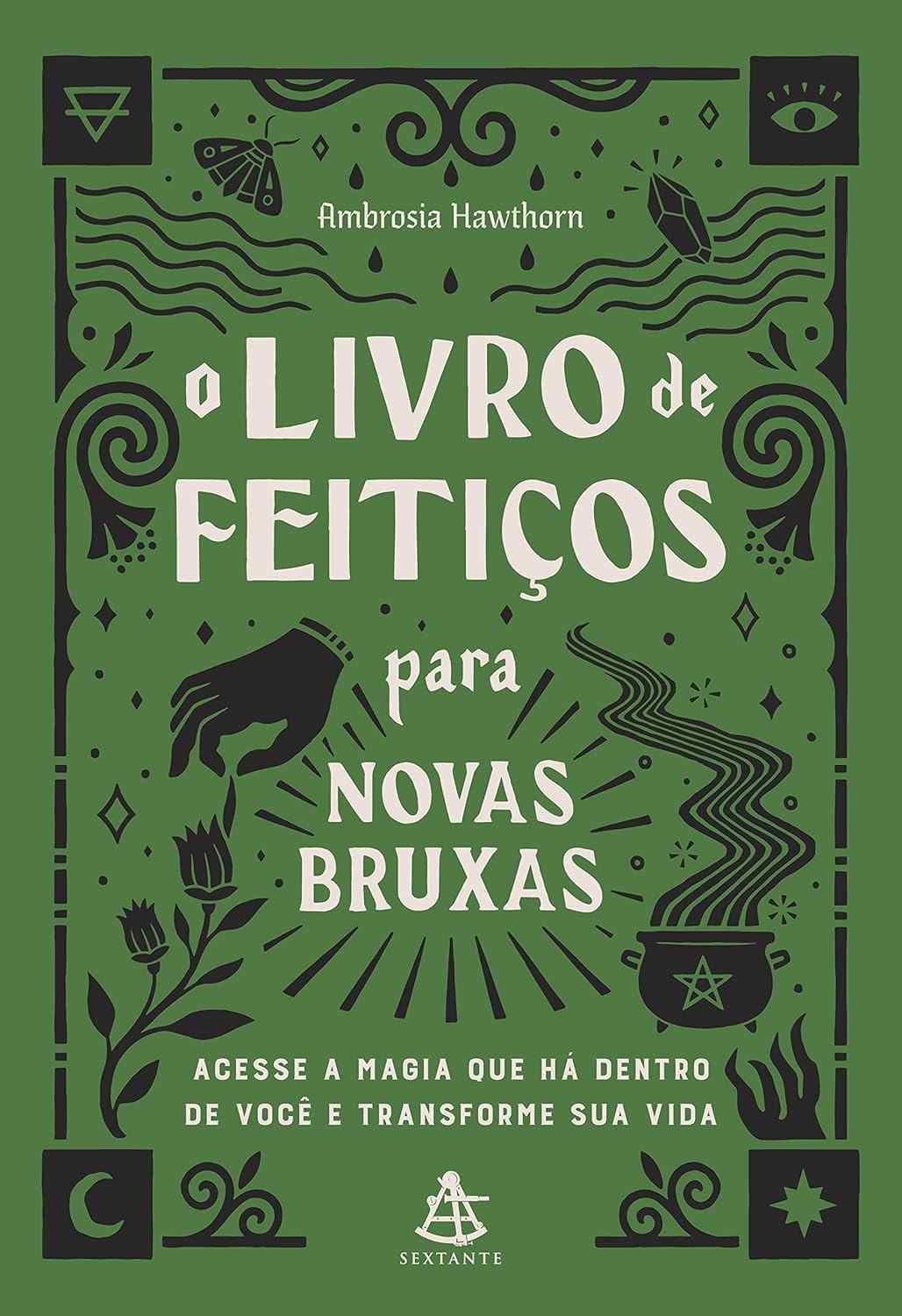 O Livro de Feitiços para Novas Bruxas: Desperte a Magia Interior e Transforme Sua Vida