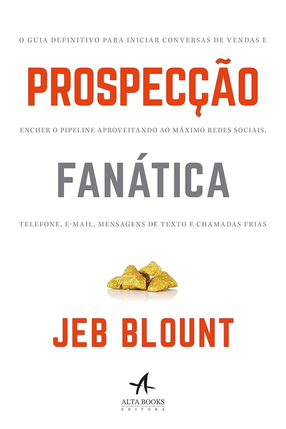 Prospecção Fanática: Domine Vendas e Encha Seu Funil com Estratégias Comprovadas