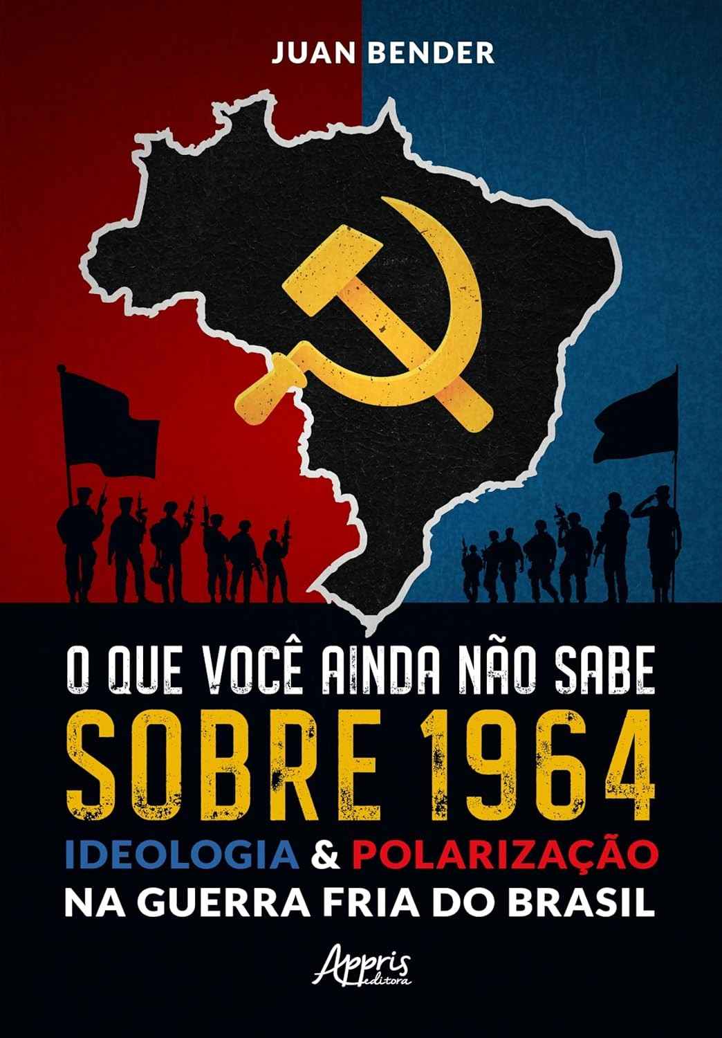 1964: A Verdade Oculta sobre Ideologia e Polarização na Guerra Fria do Brasil