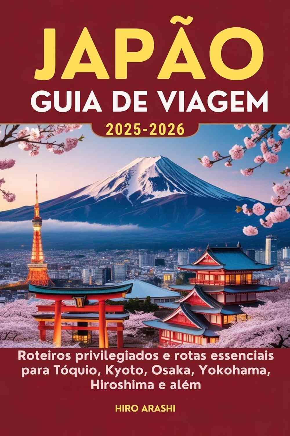 Guia de Viagem Japão 2025-2026: Roteiros Essenciais para Tóquio, Kyoto e Mais!