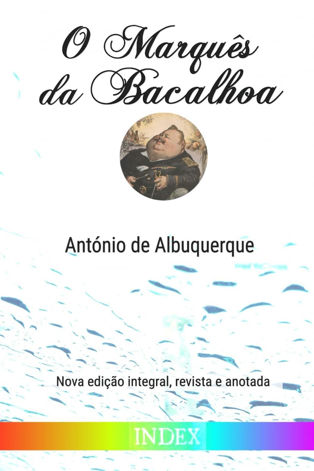 O Marquês da Bacalhoa: Edição Integral Anotada e Crítica
