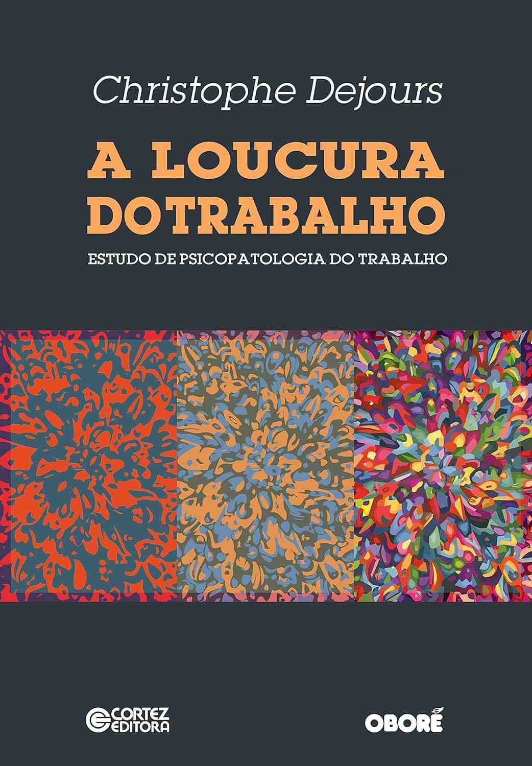 A Loucura do Trabalho: Desvendando a Psicopatologia e o Bem-Estar no Ambiente Profissional