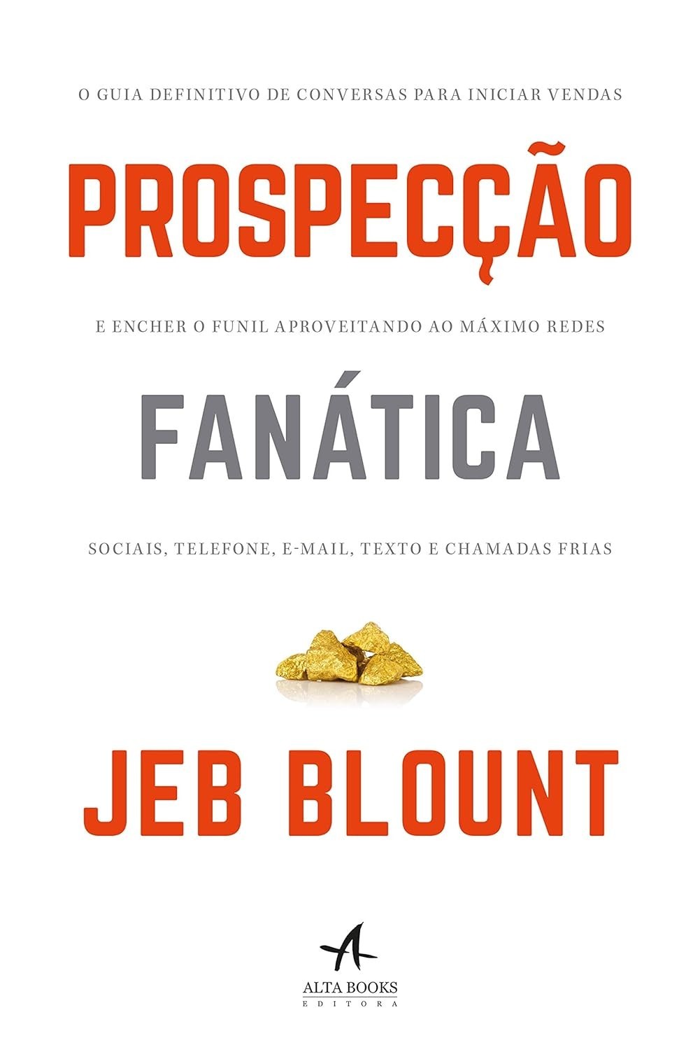 Prospecção Fanática: O Guia Definitivo para Vendas e Funil Cheio