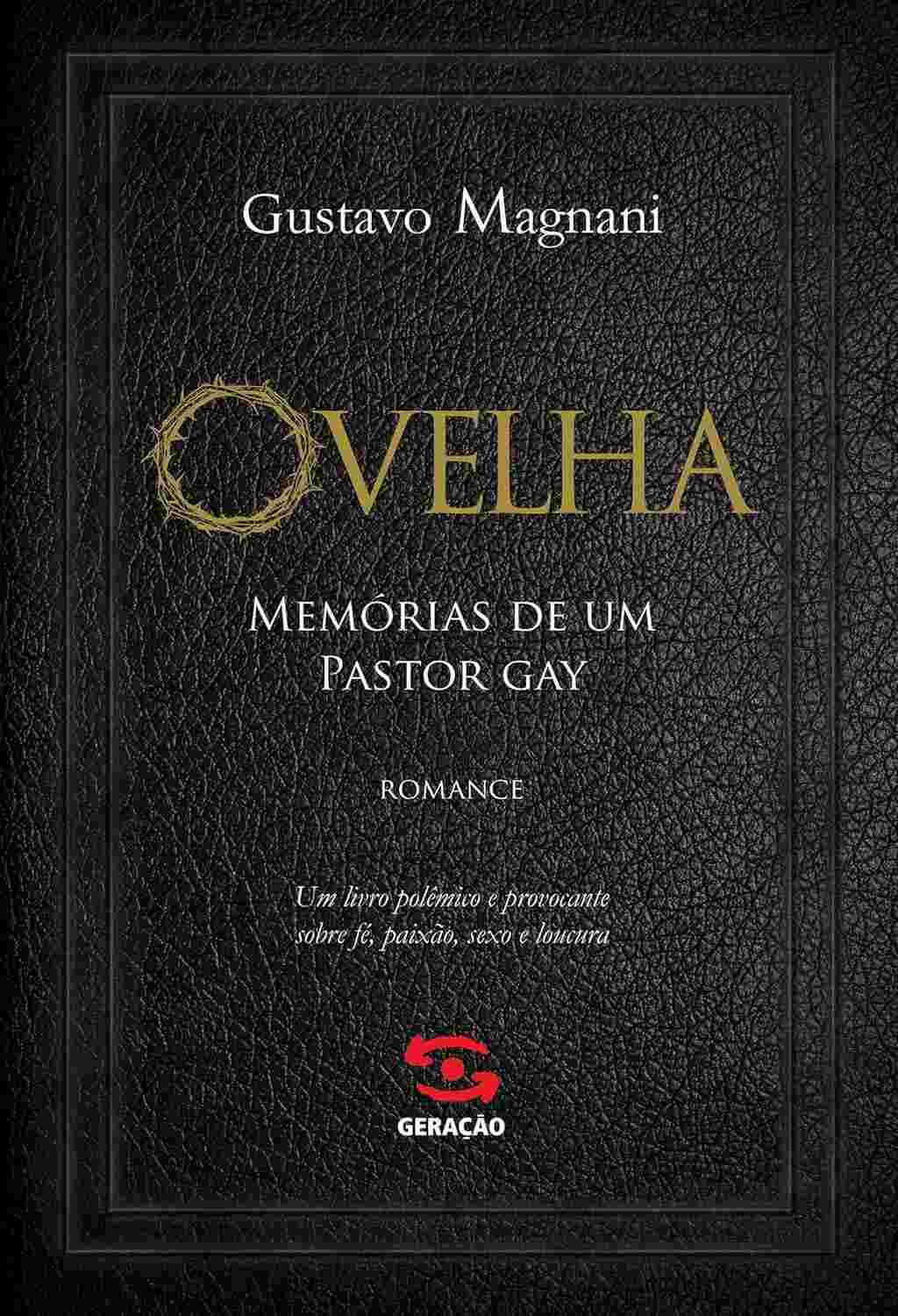 Ovelha: Memórias de um Pastor Gay - Um Relato Cru e Provocante
