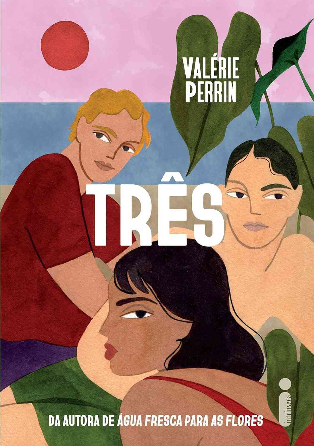 Três: Um Romance Emocionante Sobre Amizade, Segredos e o Tempo