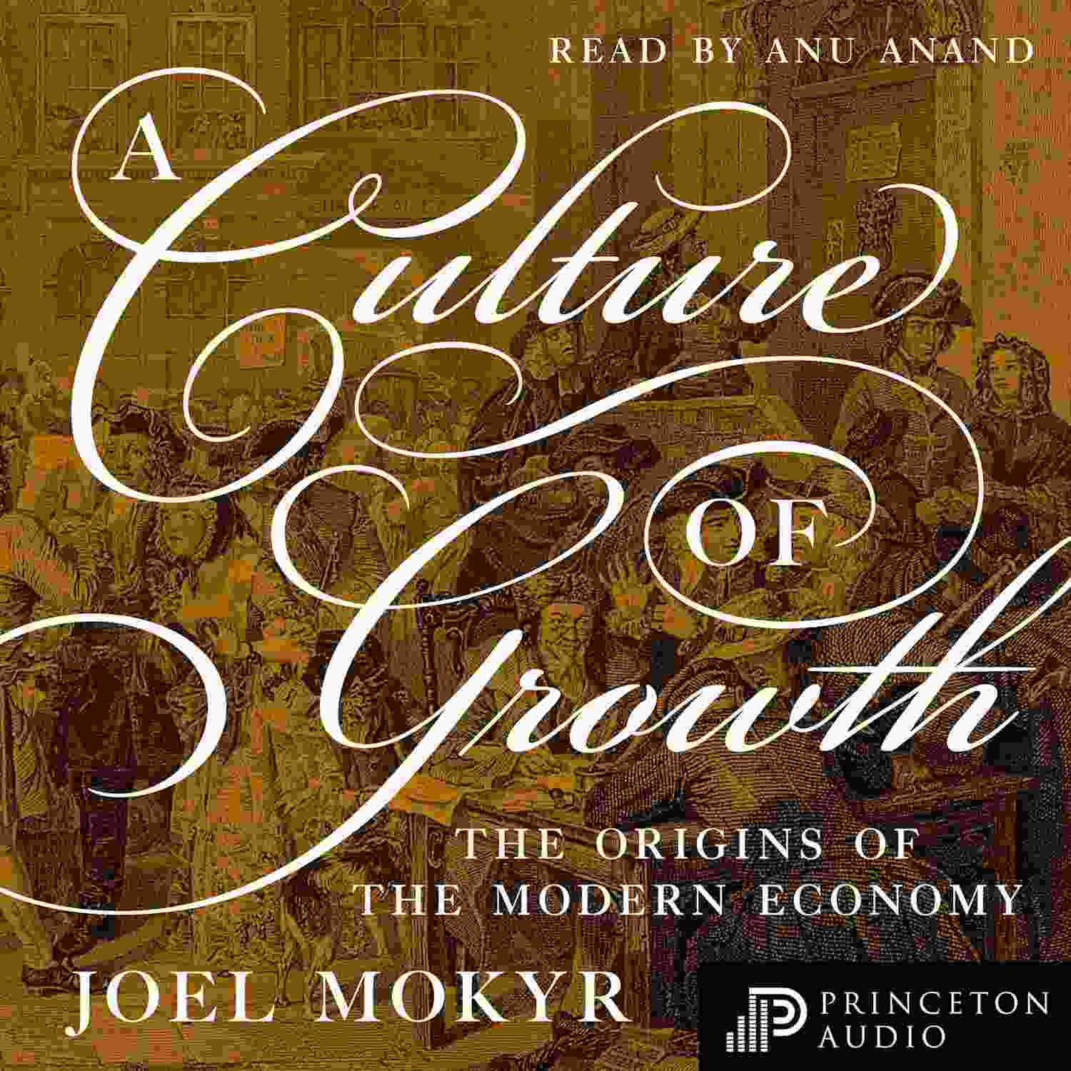 A Cultura do Crescimento: As Origens da Economia Moderna (Audiobook)